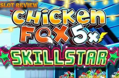 Chicken Fox 5x Skillstar Slot Review